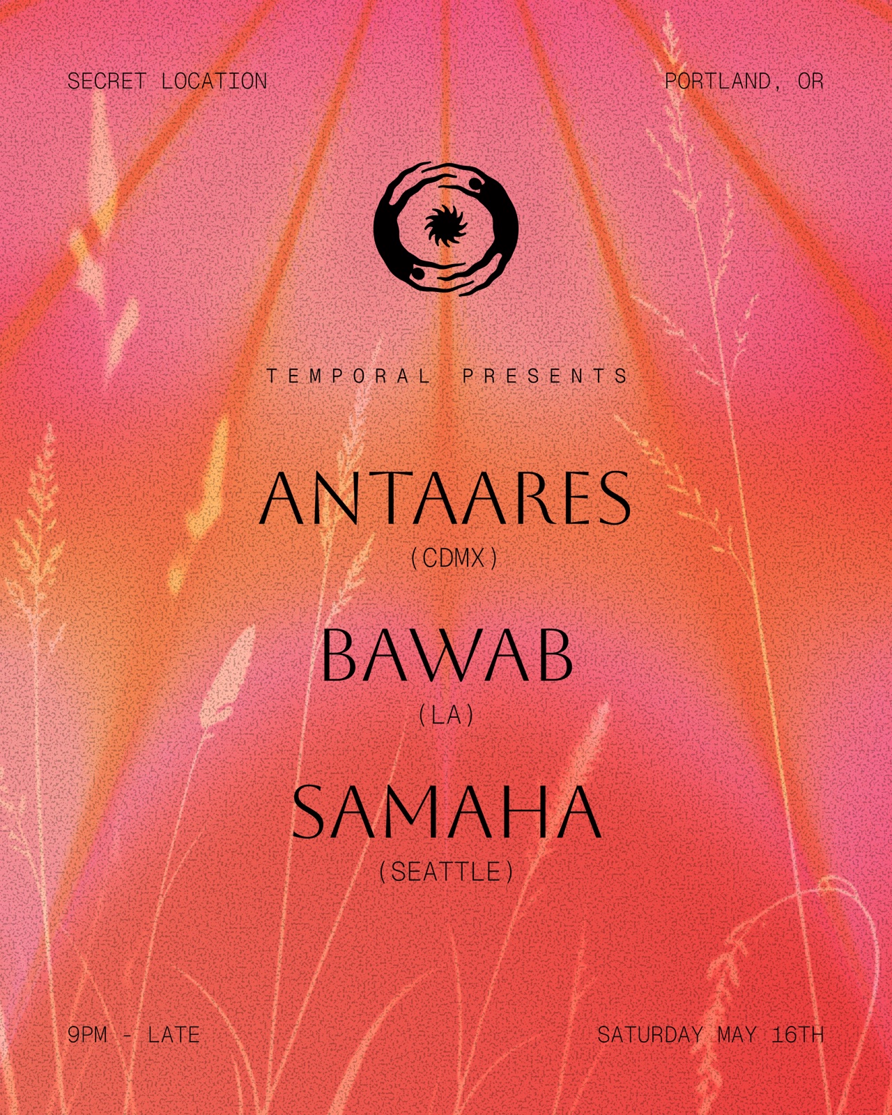 Temporal Presents: Antaares, Bawab & Samaha — Sat May 16, 9pm to late