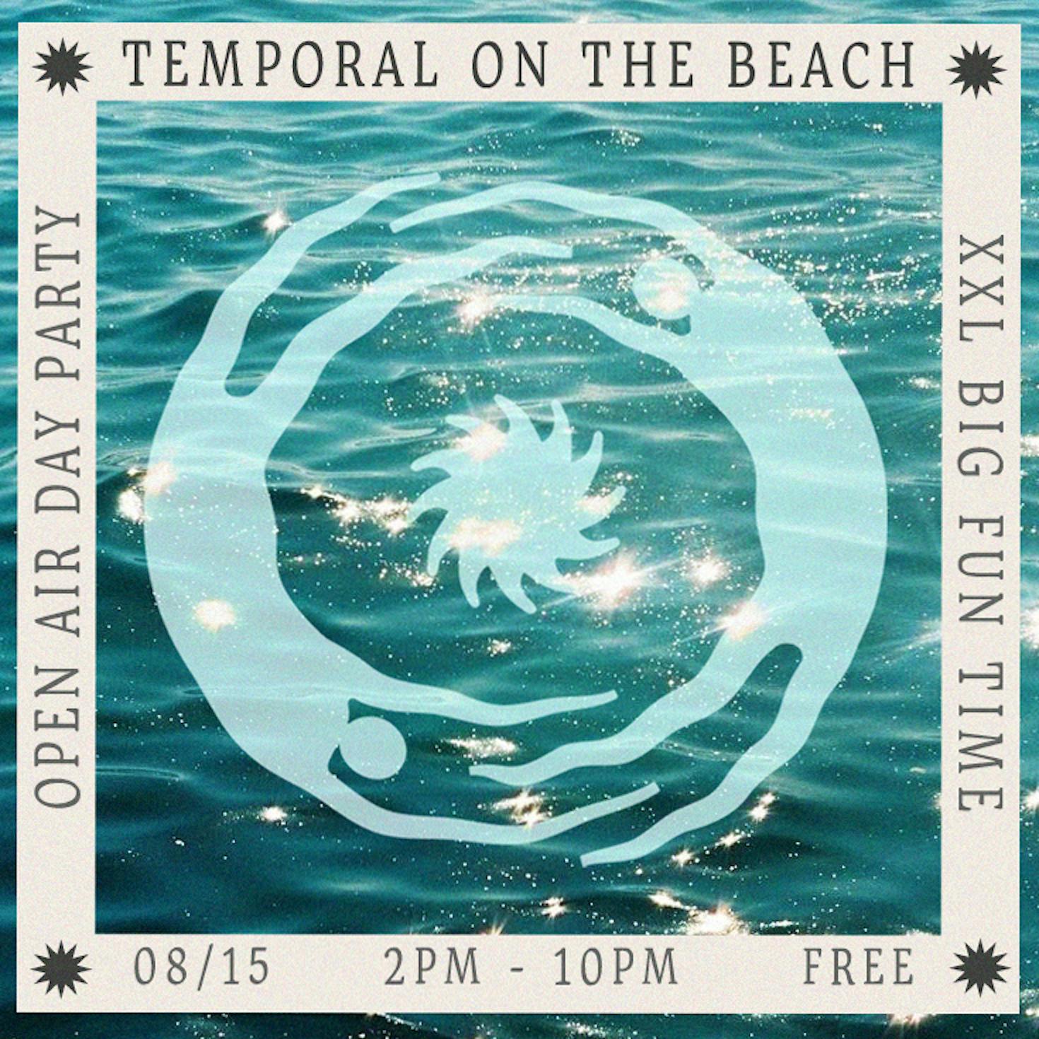 Temporal on the Beach — open-air day party on Saturday, August 15 from 2pm to 10pm